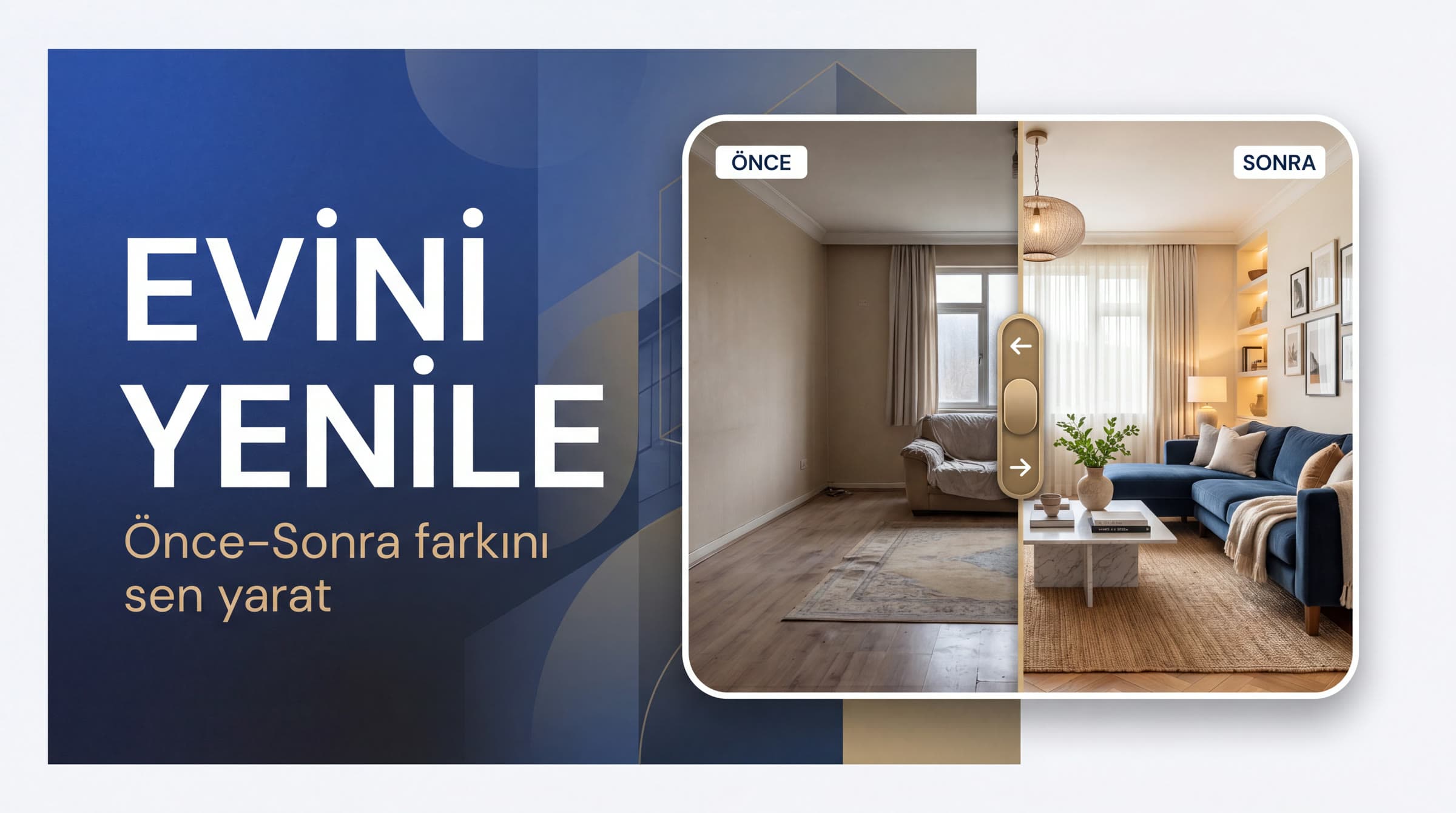 Evini yenile — önce ve sonra farkını sen yarat